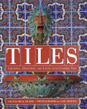 Copertina  Tiles : choosing, designing, and living with ceramic tile