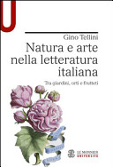 Copertina  Natura e arte nella letteratura italiana : tra giardini, orti e frutteti