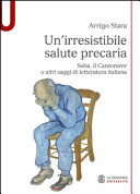 Copertina  Un'irresistibile salute precaria : Saba, Il Canzoniere e altri saggi di letteratura italiana