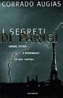 Copertina  I segreti di Parigi : luoghi, storie e personaggi di una capitale
