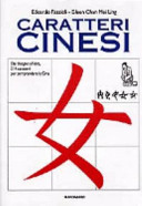 Copertina  Caratteri cinesi : dal disegno all'idea, 214 caratteri per comprendere la Cina