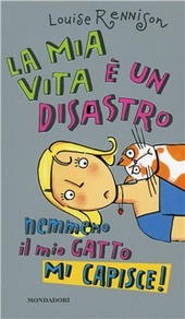 Copertina  La mia vita è un disastro : nemmeno il mio gatto mi capisce!