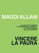 Copertina  Vincere la paura : la mia vita contro il terrorismo islamico e l'incoscienza dell'Occidente