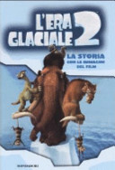 Copertina  L'era glaciale 2 : la storia con le immagini del film