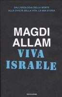 Copertina  Viva Israele : dall'ideologia della morte alla civilta' della vita: la mia storia