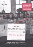 Copertina  Proibito parlare : Cecenia, Beslan, Teatro Dubrovka: le verita' scomode della Russia di Putin