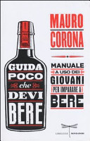 Copertina  Guida poco che devi bere : manuale a uso dei giovani per imparare a bere