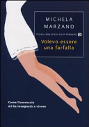 Copertina  Volevo essere una farfalla : come l'anoressia mi ha insegnato a vivere