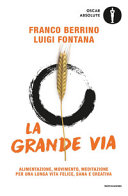 Copertina  La grande via : alimentazione, movimento, meditazione per una lunga vita felice, sana e creativa