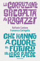 Copertina  La corruzione spiegata ai ragazzi che hanno a cuore il futuro del loro paese