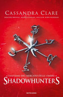 Copertina  Shadowhunters : Fantasmi del mercato delle ombre