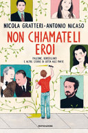 Copertina  Non chiamateli eroi : Falcone, Borsellino e altre storie di lotta alle mafie