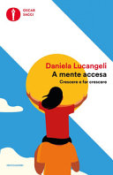 Copertina  A mente accesa : crescere e far crescere