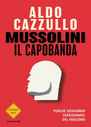 Copertina  Mussolini il capobanda : perché dovremmo vergognarci del fascismo