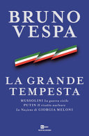 Copertina  La grande tempesta : Mussolini la guerra civile, Putin il ricatto nucleare, la Nazione di Giorgia Meloni
