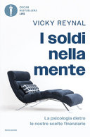 Copertina  I soldi nella mente : la psicologia dietro le nostre scelte finanziarie