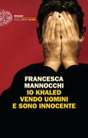 Copertina  Io Khaled vendo uomini e sono innocente