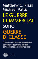 Copertina  Le guerre commerciali sono guerre di classe : come la crescente disuguaglianza corrompe l'economia globale e minaccia la pace internazionale