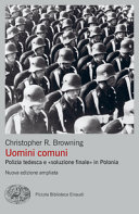 Copertina  Uomini comuni : polizia tedesca e soluzione finale in Polonia