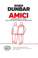 Copertina  Amici : comprendere il potere delle nostre relazioni più importanti
