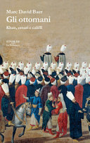 Copertina  Gli Ottomani : khan, cesari e califfi