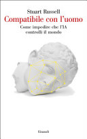 Copertina  Compatibile con l'uomo : come impedire che l'IA controlli il mondo