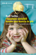 Copertina  I bambini sensibili hanno una marcia in più : comprenderli, rassicurarli e prepararli a una vita felice