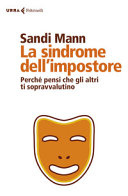 Copertina  La sindrome dell'impostore : perché pensi che gli altri ti sopravvalutino
