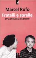Copertina  Fratelli e sorelle : una malattia d'amore