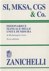 Copertina  Si, mksa, cgs & Co. : dizionario e manuale delle unita' di misura