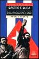 Copertina  Castro e Cuba : dalla rivoluzione a oggi