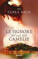 Copertina  Le signore dell'Isola delle Camelie : [romanzo]