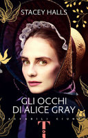 Copertina  Gli occhi di Alice Gray