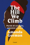Copertina  The hill we climb : una poesia inaugurale per il paese