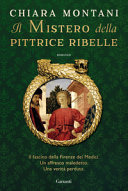 Copertina  Il mistero della pittrice ribelle : [romanzo]