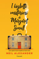 Copertina  I biglietti misteriosi di Margaret Small : [romanzo]