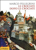 Copertina  Le crociate dopo le crociate : da Nicopoli a Belgrado (1396-1456)