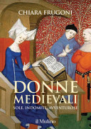 Copertina  Donne medievali : sole, indomite, avventurose