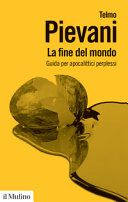 Copertina  La fine del mondo : guida per apocalittici perplessi