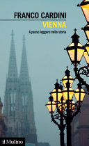 Copertina  Vienna : a passo leggero nella storia
