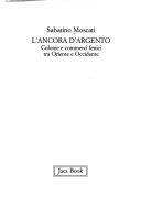Copertina  L'ancona d'argento : colonie e commerci fenici tra Oriente e Occidente