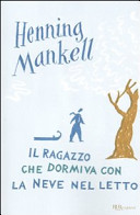 Copertina  Il ragazzo che dormiva con la neve nel letto