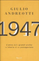 Copertina  1947 : l'anno delle grandi svolte nel diario di un protagonista