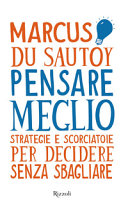 Copertina  Pensare meglio : strategie e scorciatoie per decidere senza sbagliare