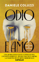 Copertina  Odio e amo : il romanzo di Catullo