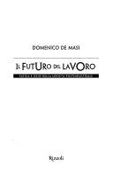 Copertina  Il futuro del lavoro : fatica e ozio nella societa postindustriale