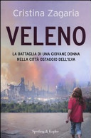 Copertina  Veleno : [la battaglia di una giovane donna nella città ostaggio dell'Ilva]