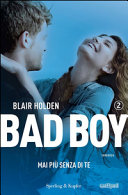 Copertina  Bad Boy : mai più senza di te