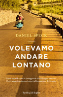 Copertina  Volevamo andare lontano : [romanzo]