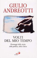 Copertina  Volti del mio tempo : personaggi della storia, della politica, della Chiesa